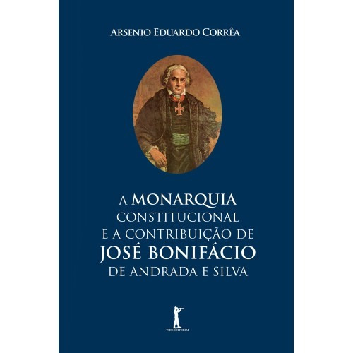 A Monarquia Constitucional E A Contribuição De José Bonifáci