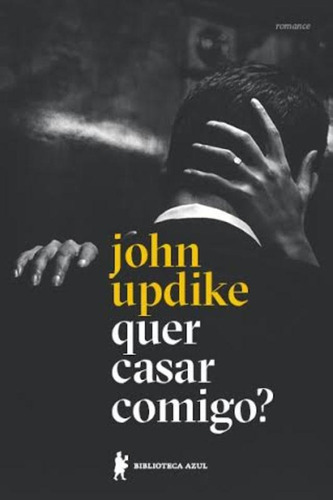 Quer casar comigo?, de Updike, John. Editora Globo S/A, capa mole em português, 2015