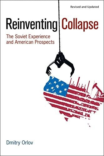 Book : Reinventing Collapse The Soviet Experience And...