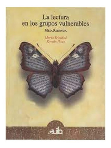 La Lectura En Los Grupos Vulnerables, De Maria Trinidad. Editorial Universidad Nacional Autonoma De México, Tapa Blanda, Edición 1 En Español, 2020