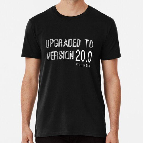 Remera Actualizado A La Versión 20.0 Camiseta Funny Software