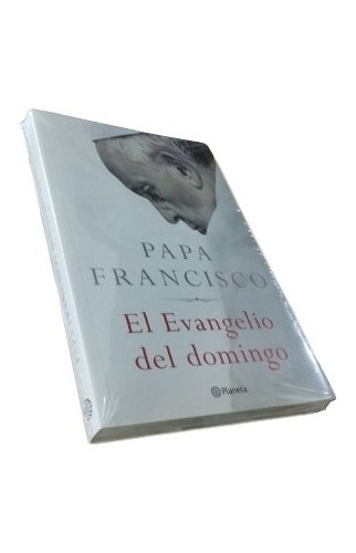 Libro: El Evangelio Del Domingo - Papa Francisco 