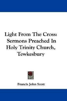 Libro Light From The Cross : Sermons Preached In Holy Tri...