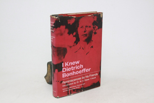 I Knew Dietrich Bonhoeffer - Reminiscences By Friends