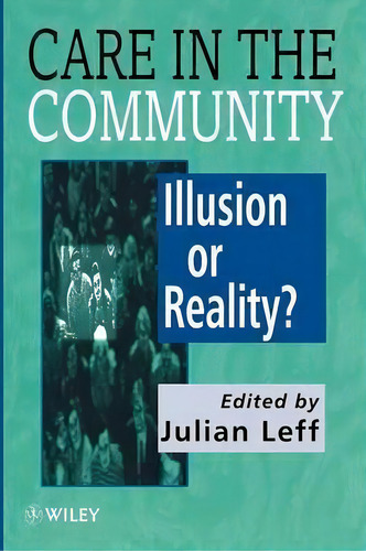 Care In The Community, De Julian P. Leff. Editorial John Wiley Sons Ltd, Tapa Blanda En Inglés