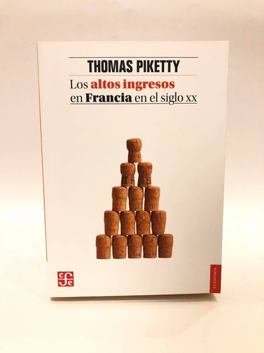 Los Altos Ingresos En Francia En El Siglo Xx. Thomas Piketty