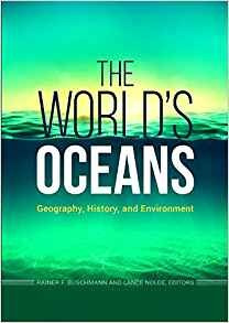 The Worlds Oceans Geography, History, And Environment