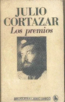 Julio Cortazar: Los Premios - Novela Clásicos