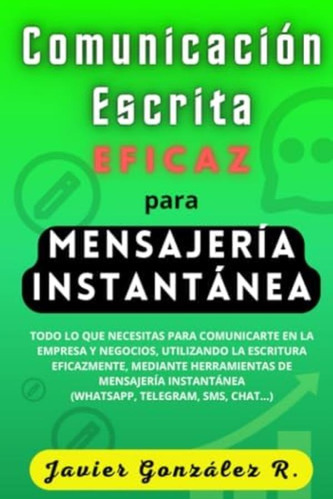 Libro: Comunicación Escrita Eficaz Para Mensajería Todo Lo Y