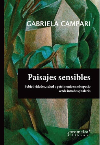 Libro - Paisajes Sensibles. Subjetividad, Salud Y Patrimoni