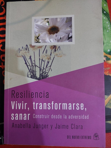 Vivir Transformarse Sanar - Resiliencia - Junger Y Clara