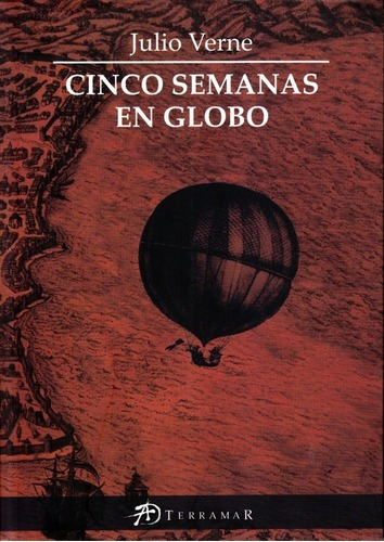 Cinco Semanas En Globo - Verne, Julio (jules), De Verne, Julio (jules). Editorial Terramar En Español