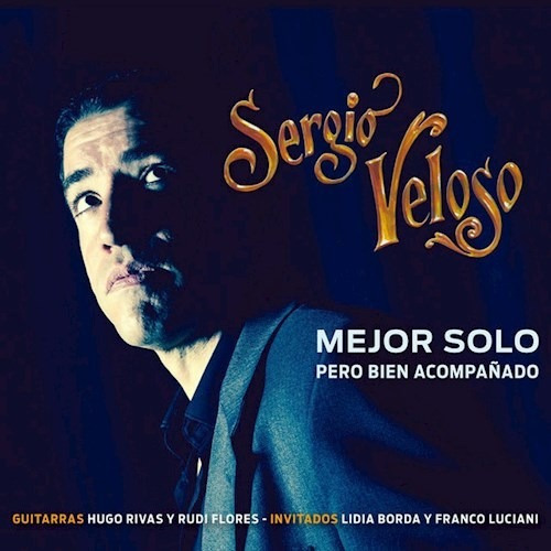 Mejor Solo Pero Bien Acompañado - Veloso Sergio (cd) 