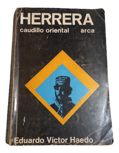 Herrera Caudillo Oriental-  Eduardo Víctor Haedo