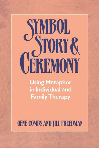 Libro: Symbol Story & Ceremony: Using Metaphor In Individual