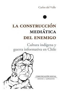 Libro La Construccion Mediatica Del Enemigo