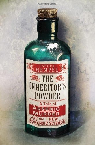 The Inheritor's Powder: A Tale Of Arsenic, Murder, A