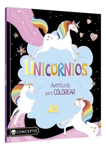 Libro Para Pintar Unicornios Aventuras Para Colorear 