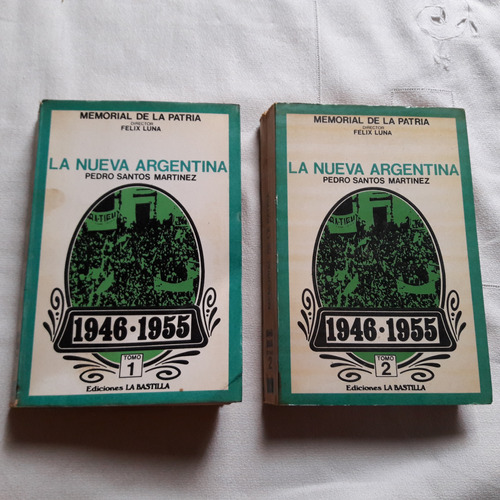 La Nueva Argentina 1946 - 1955 Pedro Santos Martinez 2 Tomos