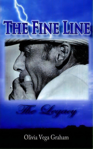 The Fine Line, De Olivia Vega Graham. Editorial Authorhouse, Tapa Blanda En Inglés