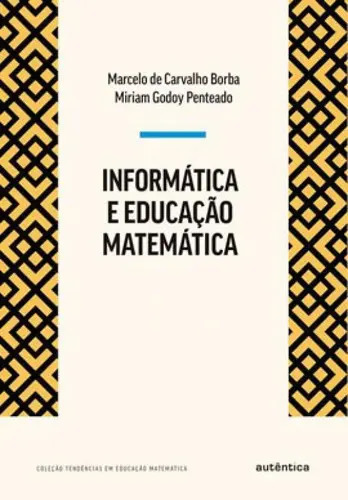 Informática E Educação Matemática: Tendências Em Educação Matemática, De Borba, Marcelo De Carvalho / Penteado, Miriam Godoy. Editora Autentica Editora, Capa Mole Em Português