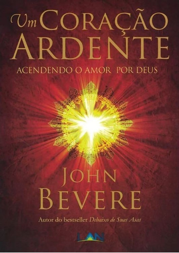 Livro Um Coração Ardente John Bevere