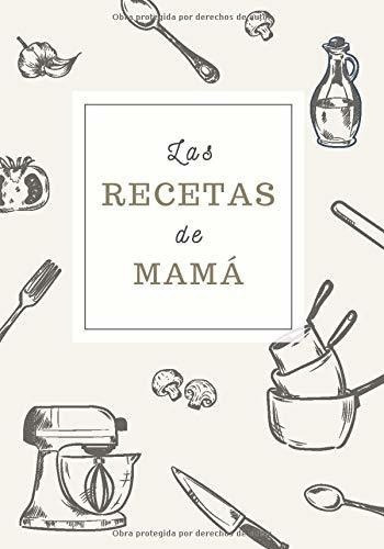 Las Recetas De Mama Cuaderno De Recetas Para Apunta, De Verano, Papeler. Editorial Independently Published En Español