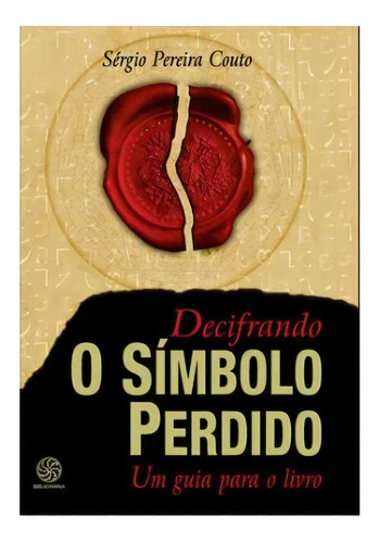 Decifrando O Símbolo Perdido. Um Guia Para O Livro, De Sergio Pereira Couto. Editora Aquaroli Books, Capa Mole Em Português