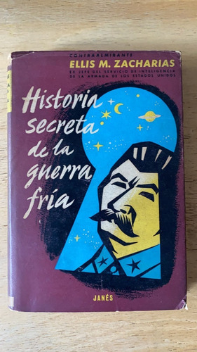 Historia Secreta De La Guerra Fria - Zacharias, Ellis M.