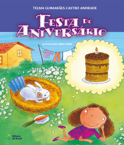 Festa de aniversário, de Andrade, Telma Guimarães Castro. Série Coisas de criança Editora do Brasil, capa mole em português, 2007