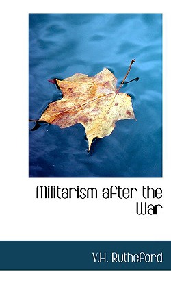 Libro Militarism After The War - Rutheford, V. H.