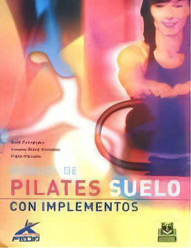 Manual De Pilates Suelo Con Implementos De Rut, De Ruth Fernandez. Editorial Paidotribo En Español