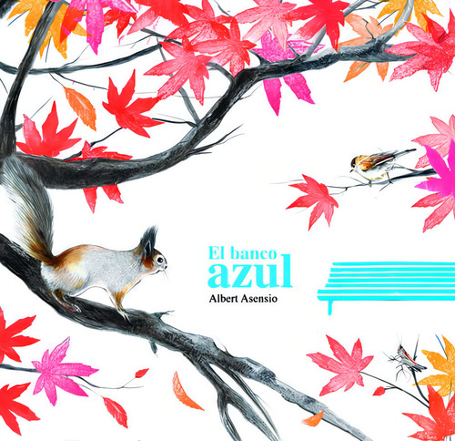 Banco Azul, El, de Albert Asensio. Editorial Babulinka Libros, tapa blanda, edición 1 en español