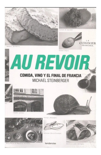 Au Revoir Comida Vino Y El Final De Francia (gastronomía)