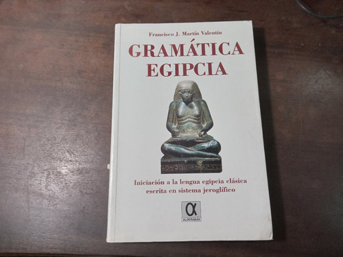 Libro  Gramática Egipcia      Francisco Martín Valentín