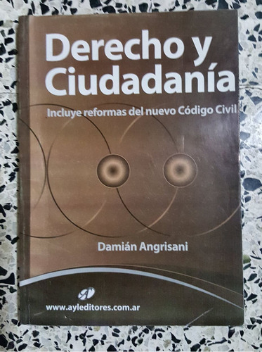 Libro Derecho Y Ciudadania - Angrisani Editores, De Angrisani, Damian. Editorial Angrisani Editores, Tapa Blanda En Español