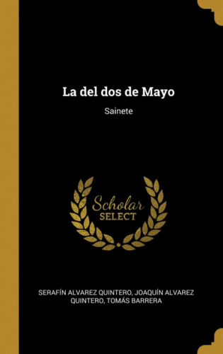 La Del Dos De Mayo  -  Quintero, Serafín Alvarez