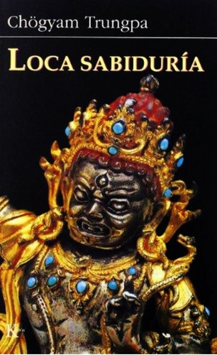 Imagen 1 de 6 de Loca Sabiduria Chogyam Trungpa - Libro Nuevo - Envio En Dia