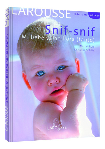 Snif Snif Mi Bebe Ya No Llora (tapa Dura) / Rufo Y Schilte