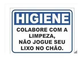 PLACA HIGIENE COLABORE COM A LIMPEZA JOGUE O LIXO NO LIXO