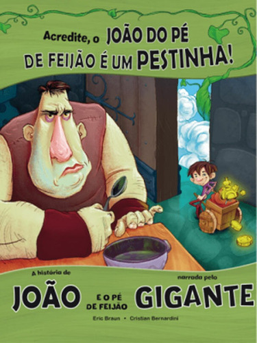 Acredite, o João do pé de feijão é um pestinha: A história de João e o pé de feijão narrada pelo gigante, de Braun, Eric. Série Clássicos recontados Ciranda Cultural Editora E Distribuidora Ltda., capa mole em português, 2015