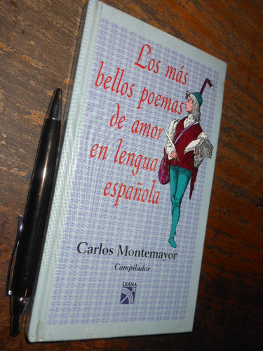 Los Más Bellos Poemas De Amor En Lengua Española Carlos Mont