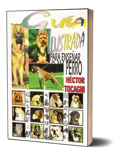 Libro Tocagni: Libro Guía Ilustrada Para Enseñar A Su Perro