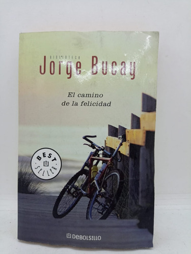 El Camino De La Felicidad - Jorge Bucay - Debolsillo - Usa 