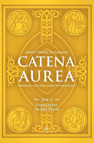 Catena Aurea - Vol. 3: Evangelho De São Lucas