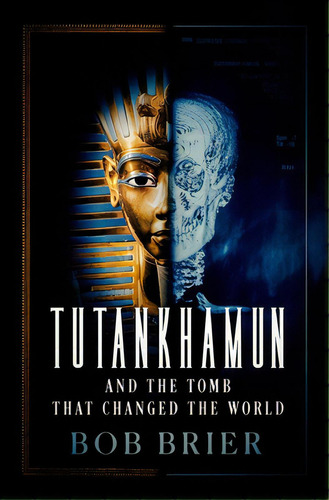 Tutankhamun And The Tomb That Changed The World, De Brier, Bob. Editorial Oxford Univ Pr, Tapa Dura En Inglés