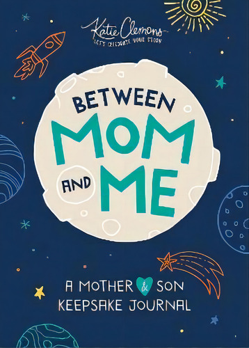 Between Mom And Me : A Mother And Son Keepsake Journal, De Katie Clemons. Editorial Sourcebooks, Inc, Tapa Blanda En Inglés