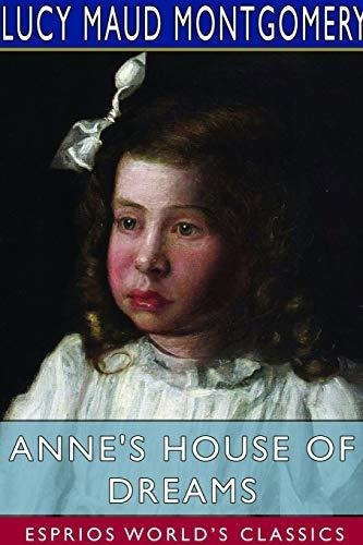 Annes House Of Dreams (esprios Classics) -..., de Montgomery Lucy M. Editorial Blurb en inglés