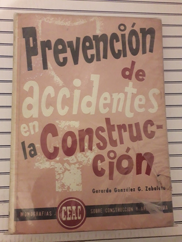 Prevención De Accidentes En La Construcción. González Zabale