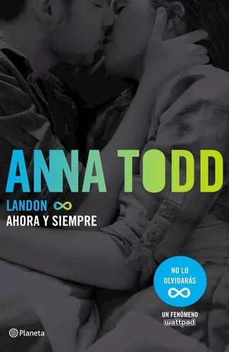 Landon Ahora Y Siempre - Anna Todd - Planeta